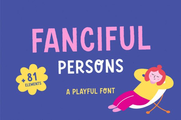Fanciful Persons: The Quirky Sans Serif for Scroll-Stopping Campaigns
